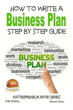 How to Write a Business Plan - Step by Step Guide, Paperback/Manuel Taylor