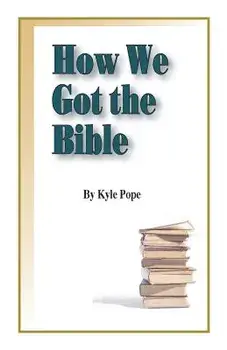 How We Got the Bible, Paperback/Kyle Pope