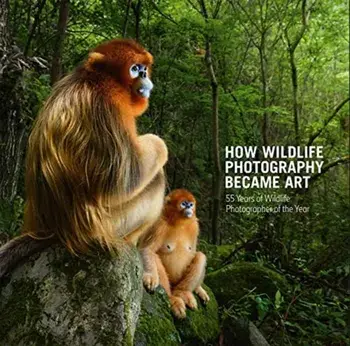 How Wildlife Photography Became Art. 55 Years of Wildlife Photographer of the Year, Hardback/***