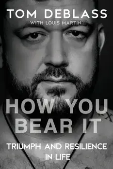How You Bear It: Triumph and Resiliency in Life, Paperback/Tom Deblass