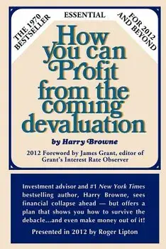 How You Can Profit from the Coming Devaluation, Paperback/Harry Browne