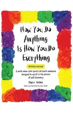 How You Do Anything Is How You Do Everything - Cheri Huber