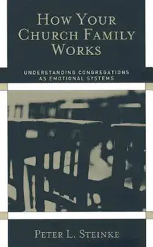 How Your Church Family Works, Paperback/Peter L. Steinke
