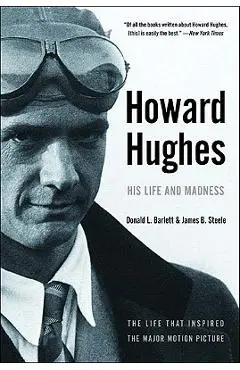 Howard Hughes: His Life and Madness - Donald L. Barlett