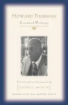 Howard Thurman: Essential Writings, Paperback/Howard Thurman