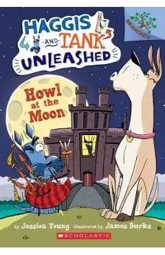 Howl at the Moon: A Branches Book (Haggis and Tank Unleashed #3), Volume 3 - Jessica Young