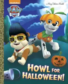 Howl for Halloween! (Paw Patrol), Hardcover/GoldenBooks