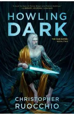 Howling Dark - Christopher Ruocchio