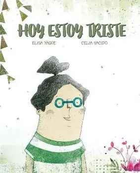 Hoy Estoy Triste, Hardcover/Elisa Yagüe
