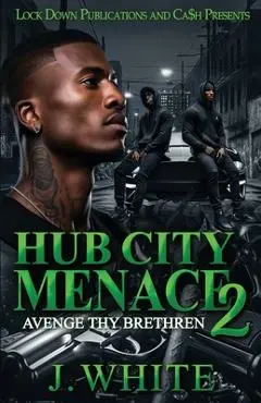 Hub City Menace 2 - J. White