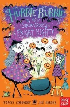Hubble Bubble: The Super Spooky Fright Night, Paperback/Tracey Corderoy