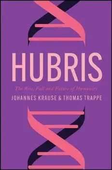 Hubris. The Rise, Fall, and Future of Humanity, Hardback/Thomas Trappe