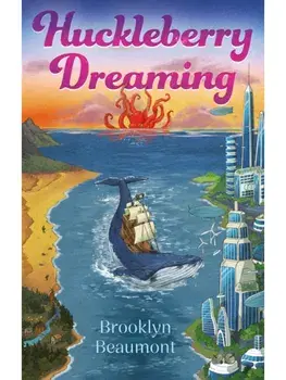 Huckleberry Dreaming, Paperback/Brooklyn Beaumont