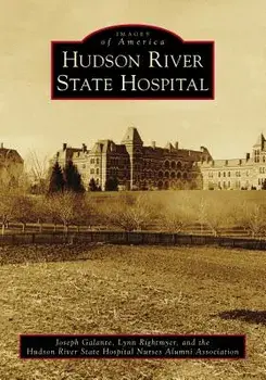 Hudson River State Hospital, Paperback/Joseph Galante