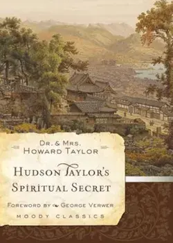 Hudson Taylor's Spiritual Secret, Paperback/Dr Howard Taylor