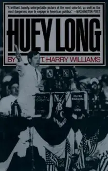 Huey Long, Paperback/T. Harry Williams