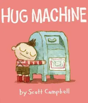 Hug Machine, Hardcover/Scott Campbell