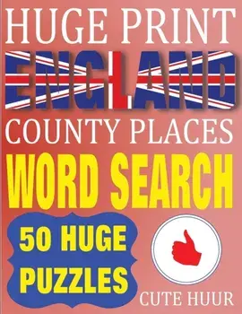 Huge Print England County Places Word Search: 50 Word Searches Extra Large Print to Challenge Your Brain (Huge Font Find a Word for Kids, Adults & Sen, Paperback/Cute Huur