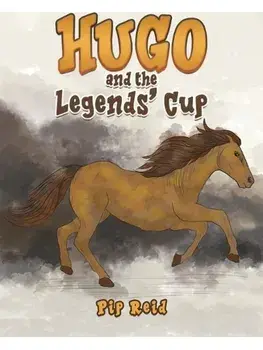 Hugo and the Legends’ Cup, Paperback/Pip Reid