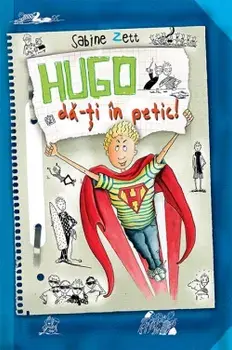 Hugo da-ti in petic!/Sabine Zett