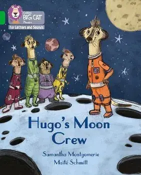 Hugo's Moon Crew. Band 05/Green, Paperback/Samantha Montgomerie