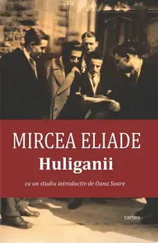 Huliganii/Mircea Eliade