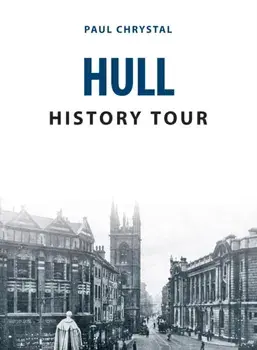 Hull History Tour, Paperback/Paul Chrystal