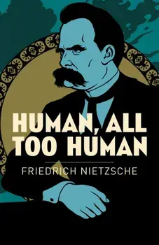 Human, All Too Human, Paperback/Frederich Nietzsche