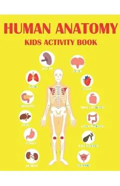 Human Anatomy Kids Activity Book: Educational Human Anatomy Kids Activity Book for Your Son, Daughters - Jamil Mohammed1