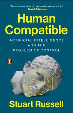 Human Compatible: Artificial Intelligence and the Problem of Control - Stuart Russell
