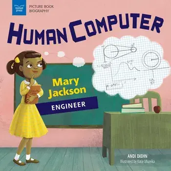 Human Computer: Mary Jackson, Engineer, Paperback/Andi Diehn