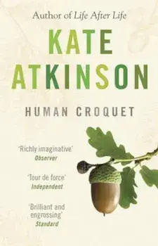Human Croquet, Paperback/Kate Atkinson