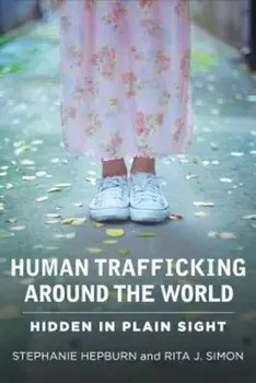 Human Trafficking Around the World: Hidden in Plain Sight, Paperback/Stephanie Hepburn