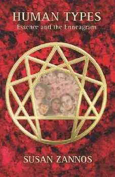 Human Types: Essence and the Enneagram, Paperback/Susan Zannos
