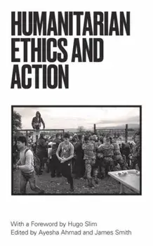 Humanitarian Action and Ethics, Paperback/***