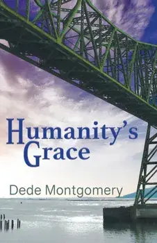 Humanity's Grace, Paperback/Dede Montgomery