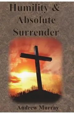 Humility & Absolute Surrender - Andrew Murray
