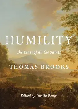 Humility: The Least of All the Saints, Paperback/Thomas Brooks