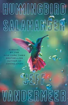 Hummingbird Salamander, Hardcover/Jeff VanderMeer