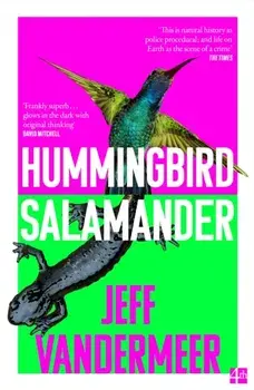 Hummingbird Salamander, Paperback/Jeff VanderMeer