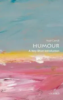 Humour: A Very Short Introduction, Paperback/Noel Carroll