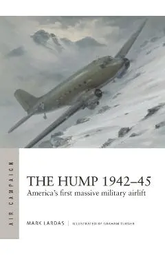 Hump 1942–45 - Mark Lardas