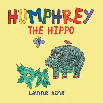 Humphrey The Hippo, Paperback/Lynne King