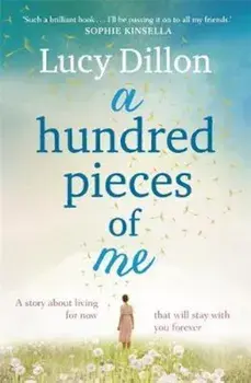 Hundred Pieces of Me, Paperback/Lucy Dillon