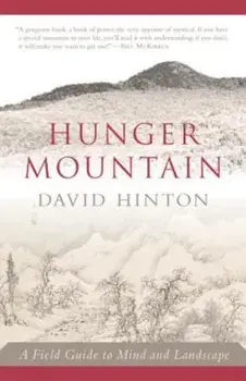 Hunger Mountain: A Field Guide to Mind and Landscape, Paperback/David Hinton