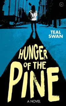 Hunger of the Pine, Paperback/Teal Swan