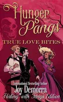 Hunger Pangs: True Love Bites, Paperback/Joy Demorra