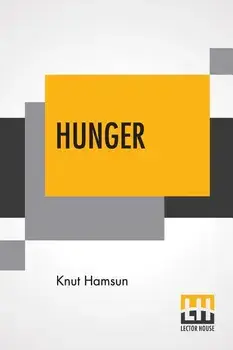Hunger: Translated From The Norwegian By George Egerton With An Introduction By Edwin Bjrkman, Paperback/Knut Hamsun