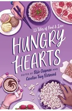 Hungry Hearts: 13 Tales of Food & Love - Elsie Chapman