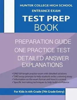 Hunter College High School Entrance Exam Test Prep Book: One Practice Test & Hunter Test Prep Guide: Hunter College Middle School Test Prep; Hchs Admi, Paperback/Hunter Test Prep Team